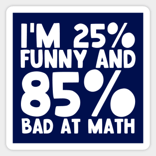 25 Funny 85 Bad At Math Sticker